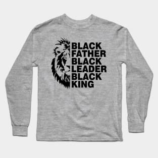 Black Father, Black Leader, Black King Long Sleeve T-Shirt